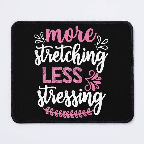 Item preview, More Streching Less Stressing Yoga Quote designed and sold by D3monic.