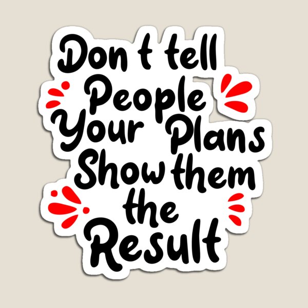Item preview, DON'T TELL PEOPLE YOUR PLAN SHOW THEM RESULTS designed and sold by TAYYAB ALI.