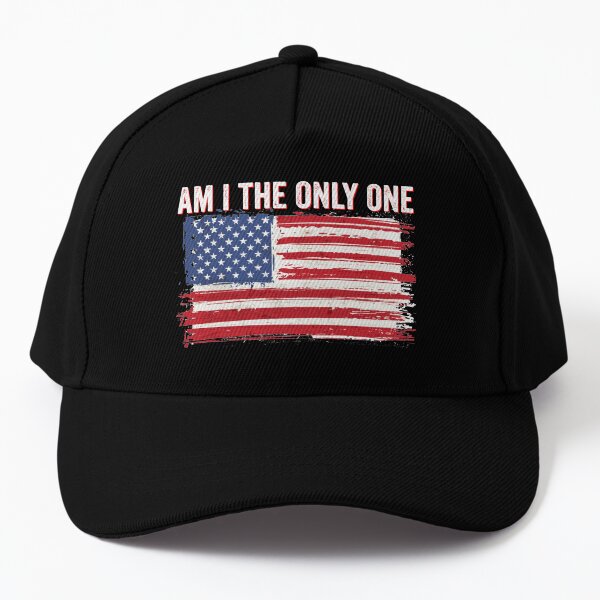 Am i the only one Baseball Cap