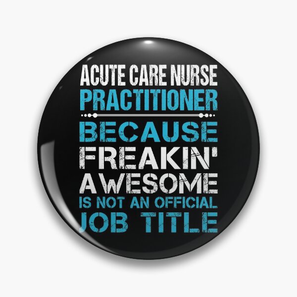 Item preview, Acute Care Nurse Practitioner T Shirt - Freaking Awesome Gift Item Tee designed and sold by hinettiker.