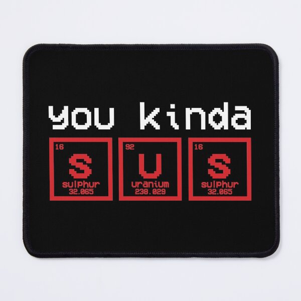 Item preview, You Kinda Sus Chemical Elements designed and sold by SimplyNewDesign.