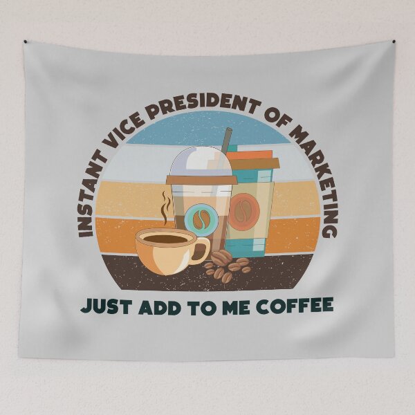 Item preview, Instant vice president of marketing just add to me coffee,dark text, funny coffee lovers meme, vice president of marketing job ,vice president of marketing humor, joke, meme, designed and sold by SGS-.
