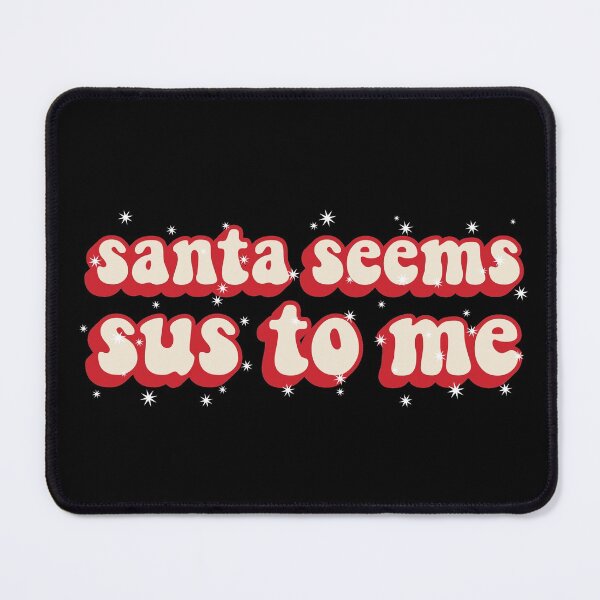Item preview, Santa Seems Sus To Me designed and sold by SimplyNewDesign.