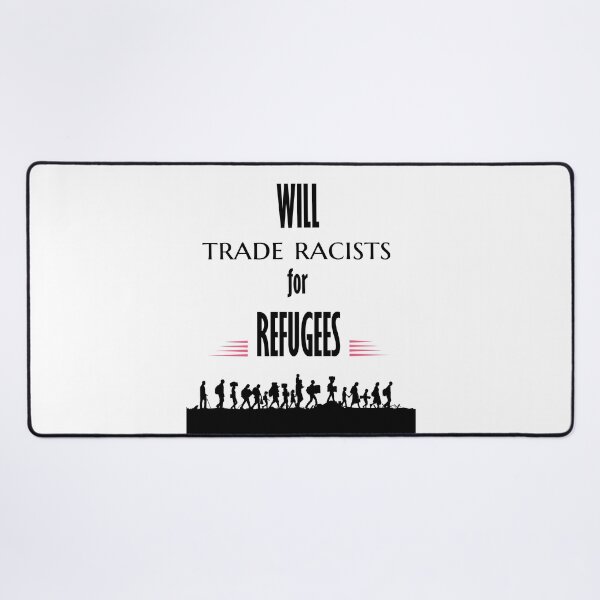 Item preview, Will trade racists for refugees designed and sold by Genjitsu-Art.