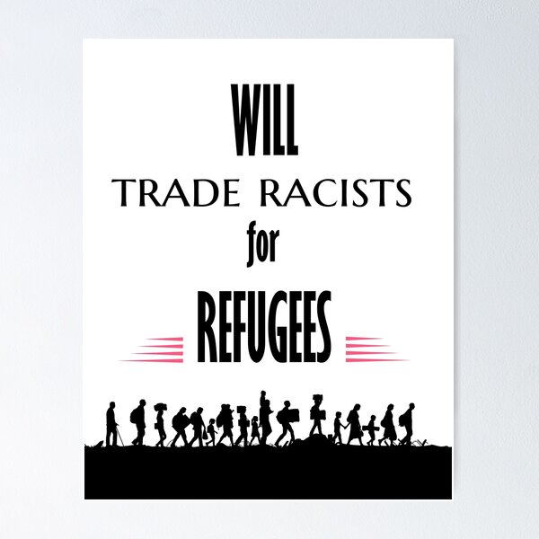 Item preview, Will trade racists for refugees designed and sold by Genjitsu-Art.