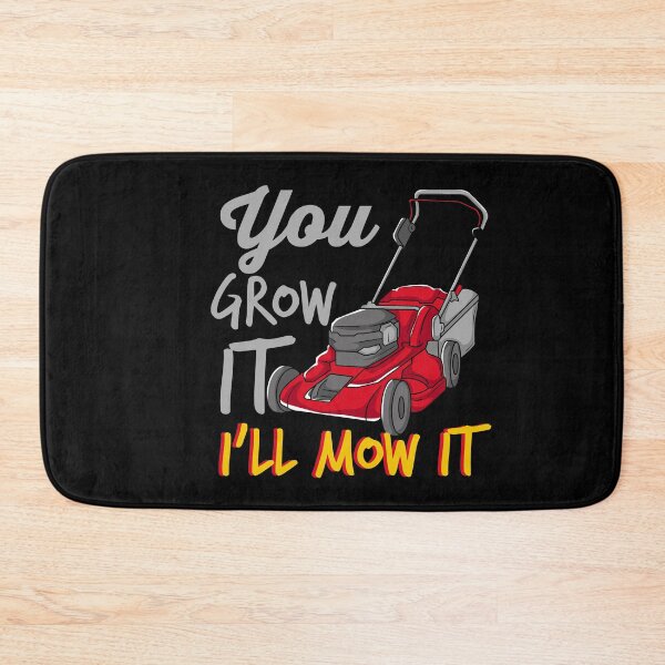 Item preview, You Grow It I'll Mow It designed and sold by Sandra78.