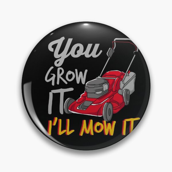 Item preview, You Grow It I'll Mow It designed and sold by Sandra78.