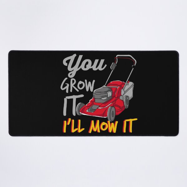 Item preview, You Grow It I'll Mow It designed and sold by Sandra78.