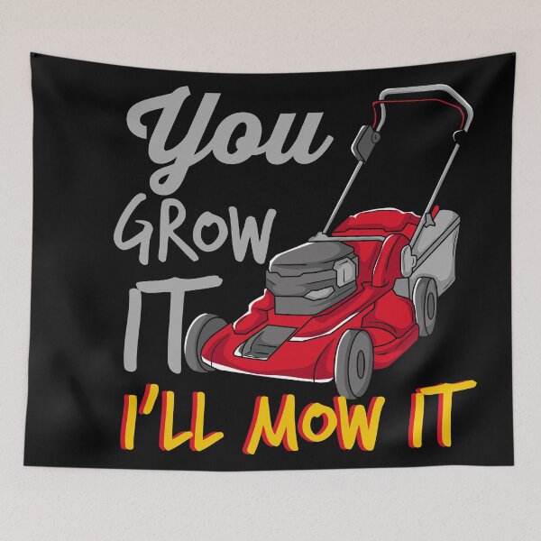 Item preview, You Grow It I'll Mow It designed and sold by Sandra78.