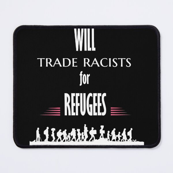 Item preview, Will trade racists for refugee designed and sold by Genjitsu-Art.