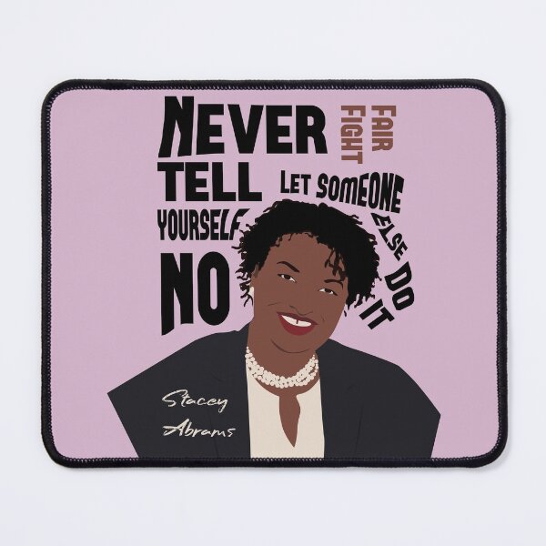 Item preview, Stacey Abrams Poster Quote Never tell yourself no Print, stacey abrams tshirt, Nasty women vote designed and sold by GalleryArtField.