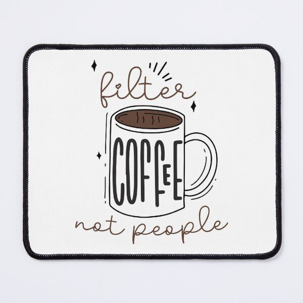 Item preview, Filter Coffee Not People designed and sold by kofundesigns.