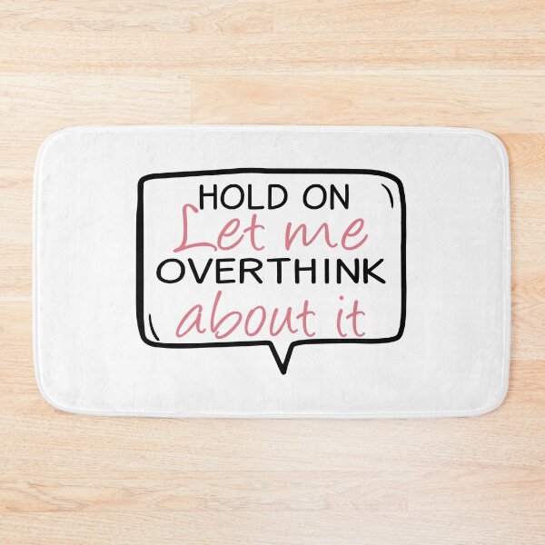 Item preview, Hold On Let Me Overthink About It designed and sold by JustGift.