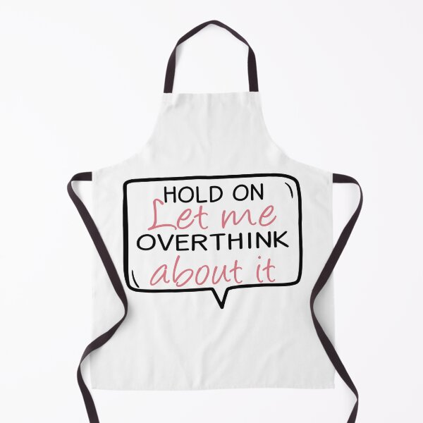 Item preview, Hold On Let Me Overthink About It designed and sold by JustGift.