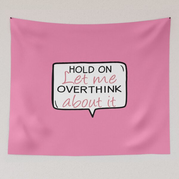 Item preview, Hold On Let Me Overthink About It designed and sold by JustGift.