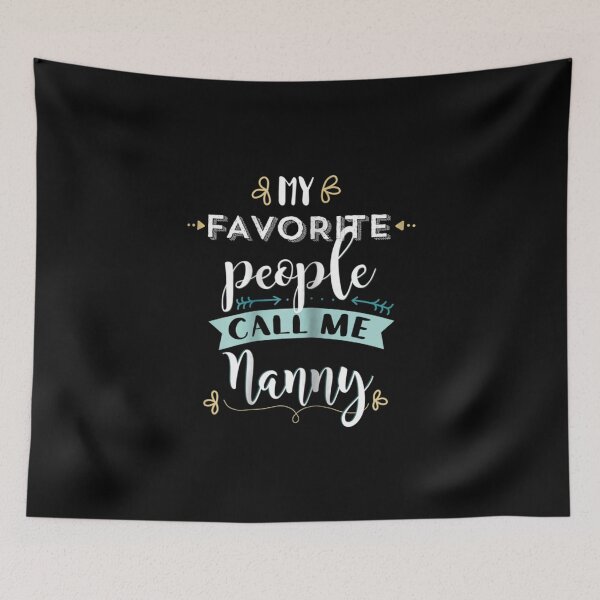 Item preview, My Favorite People Call Me Nanny Cute designed and sold by Bethany0079.