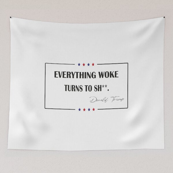 Item preview, Everything woke turns to shit trump,  designed and sold by truewear1.