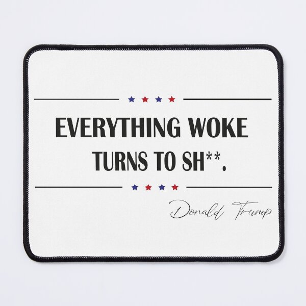 Item preview,  Everything woke turns to shit trump,  designed and sold by truewear1.