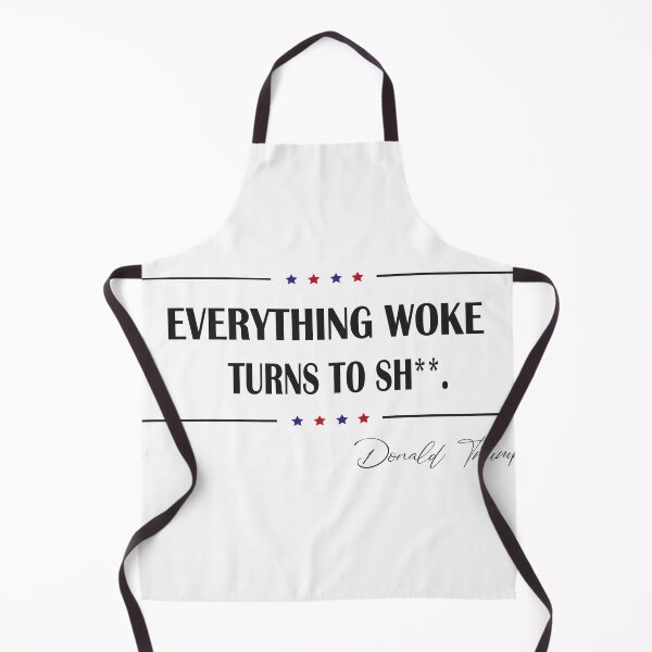 Item preview,  Everything woke turns to shit trump,  designed and sold by truewear1.