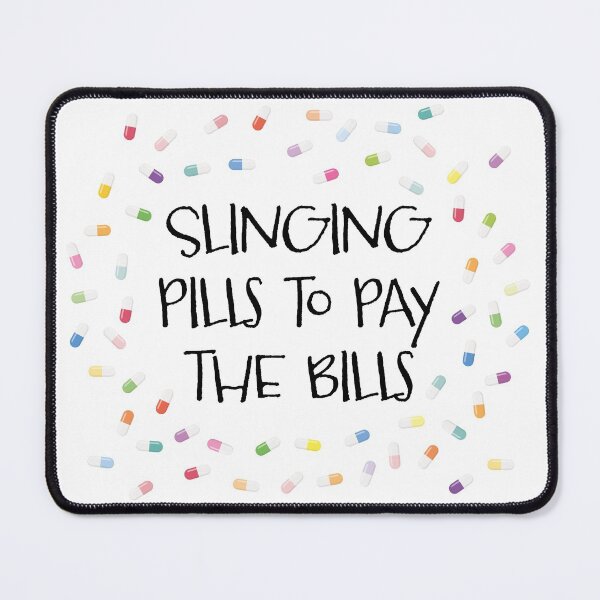Item preview, Slinging pills to pay the bills designed and sold by Eenig.