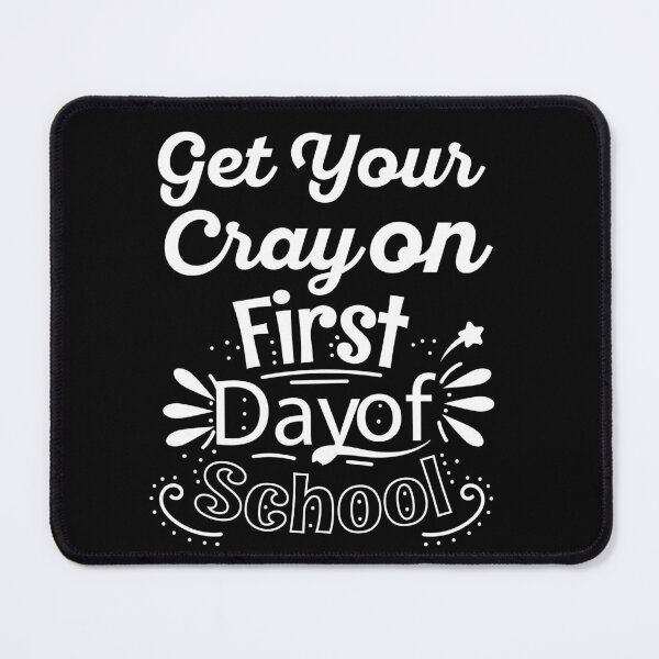 Item preview, Get Your Cray On First Day Of School designed and sold by Artnight.