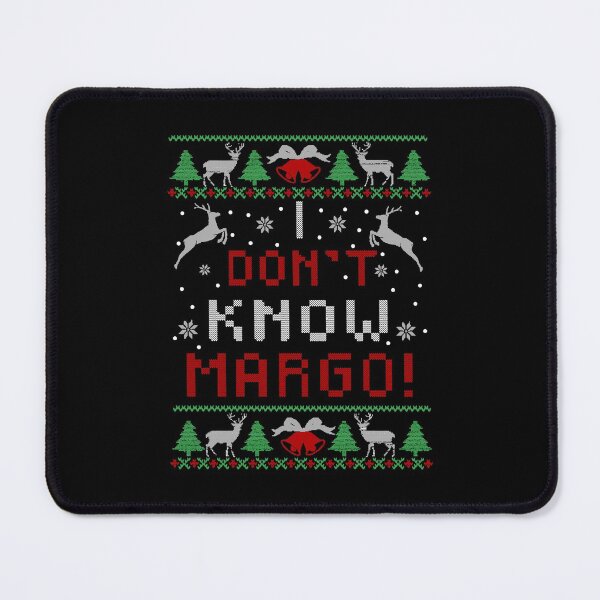 Item preview, I Don T Know Margo Funny Christmas Vacation designed and sold by lattpag.