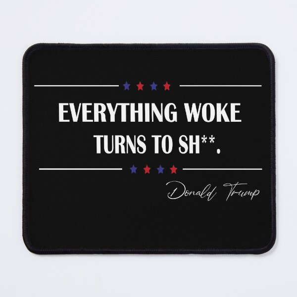 Item preview,  Everything woke turns to shit trump,  designed and sold by truewear1.