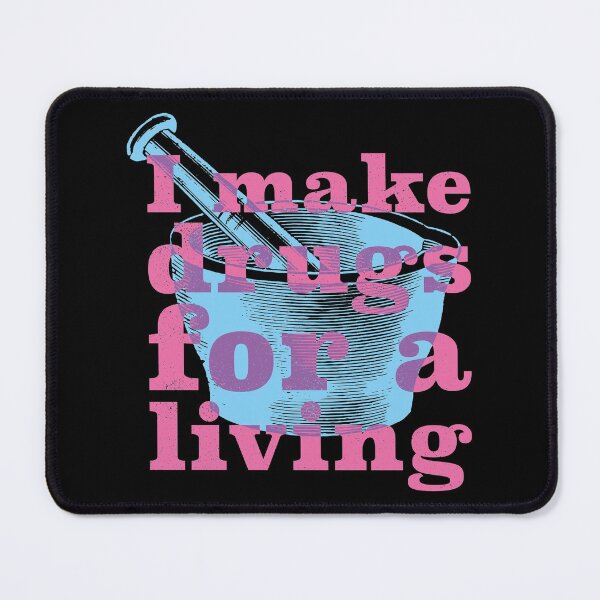 Item preview, I make drugs for a living (blue) designed and sold by Eenig.