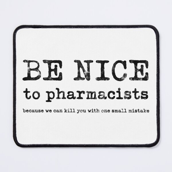 Item preview, Be nice to pharmacists  designed and sold by Eenig.