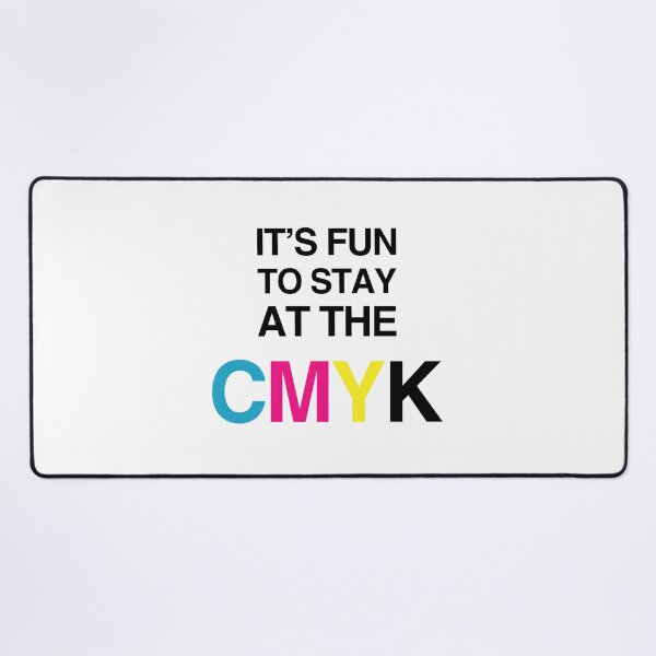 Item preview, CMYK - It's Fun To Stay At The CMYK - funny quotes designed and sold by ferdaousseshop.