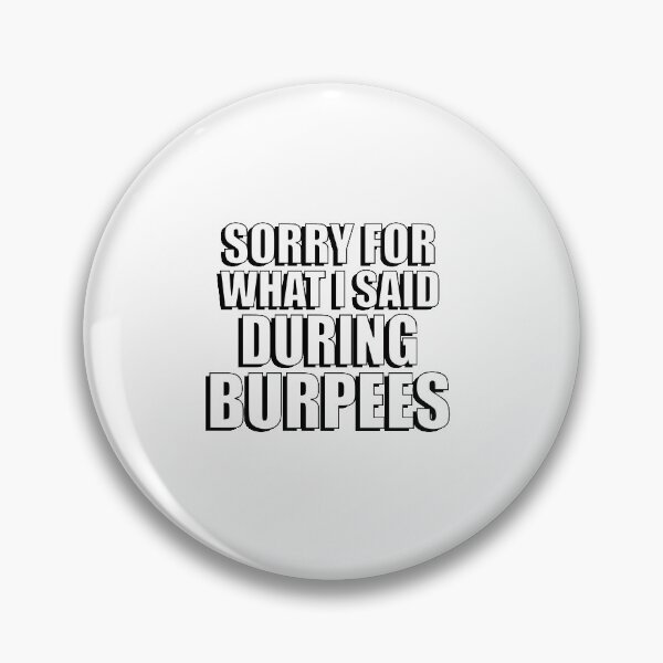 Item preview, Sorry said burpees designed and sold by ShineCreative.