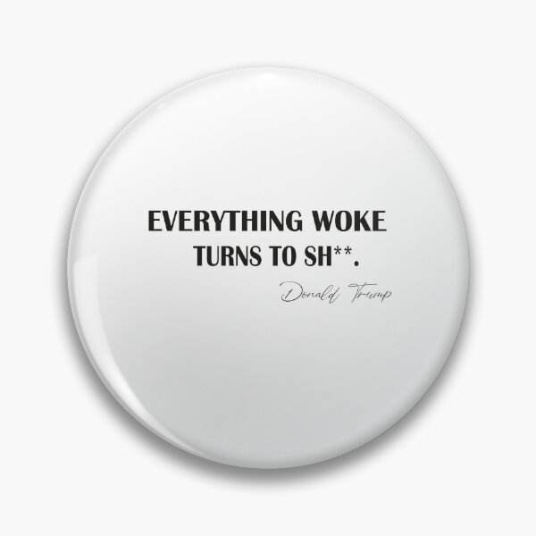 Item preview,   Everything woke turns to shit trump,  designed and sold by truewear1.