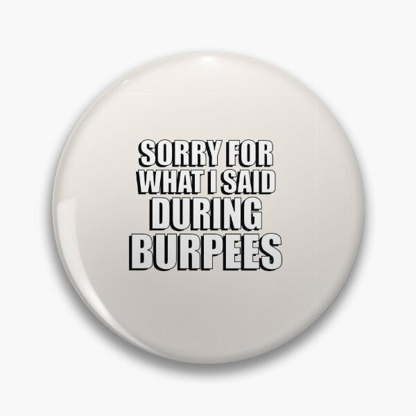 Item preview, Sorry said burpees designed and sold by ShineCreative.