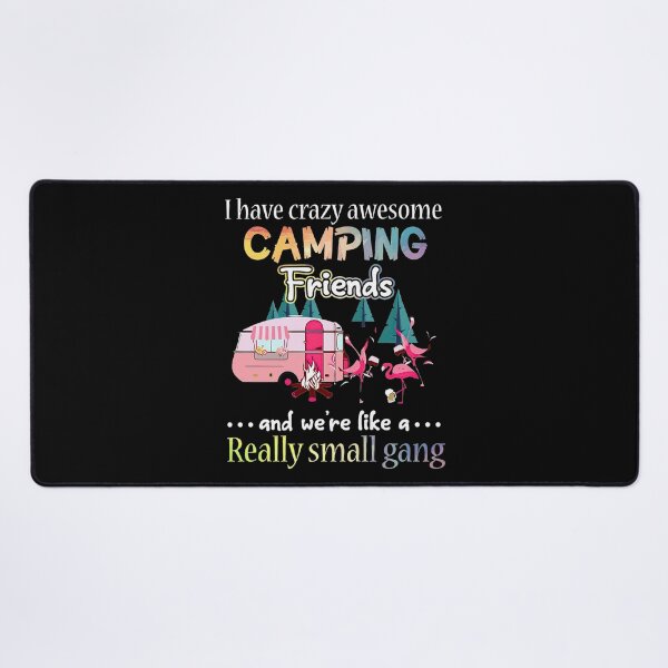 Item preview, I have crazy awesome camping friends and we're like a really small gang designed and sold by sharpbell.