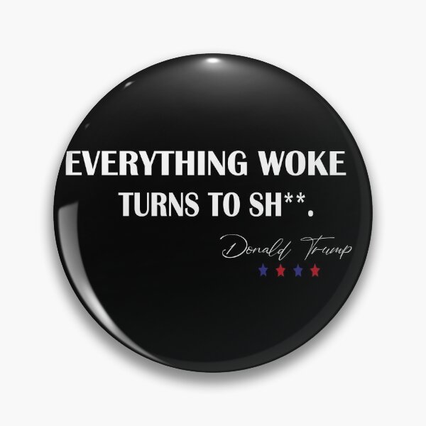 Item preview,   Everything woke turns to shit trump,  designed and sold by truewear1.
