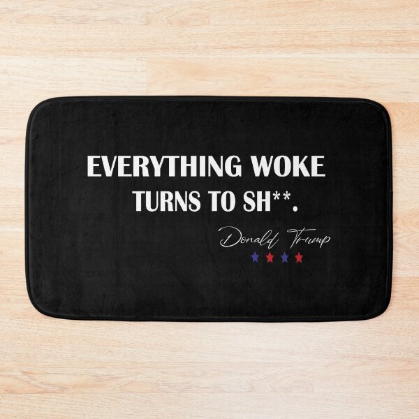 Item preview,   Everything woke turns to shit trump,  designed and sold by truewear1.