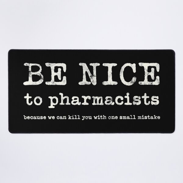 Item preview, Be nice to pharmacists... designed and sold by Eenig.