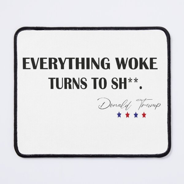 Item preview,  Everything woke turns to shit trump,  designed and sold by truewear1.
