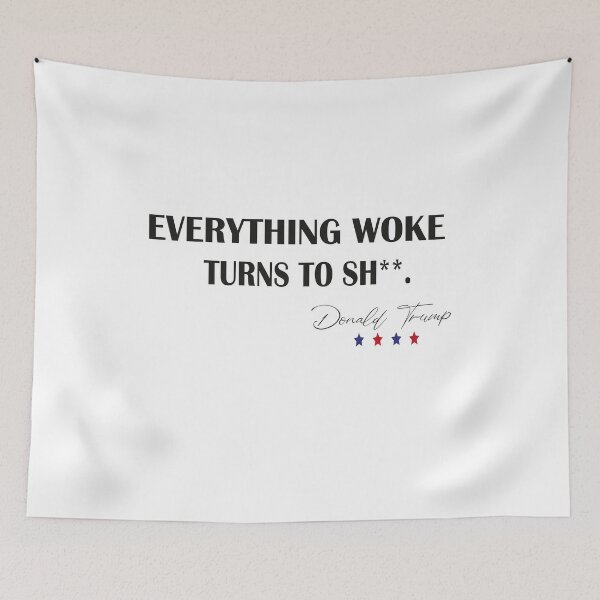 Item preview,  Everything woke turns to shit trump,  designed and sold by truewear1.