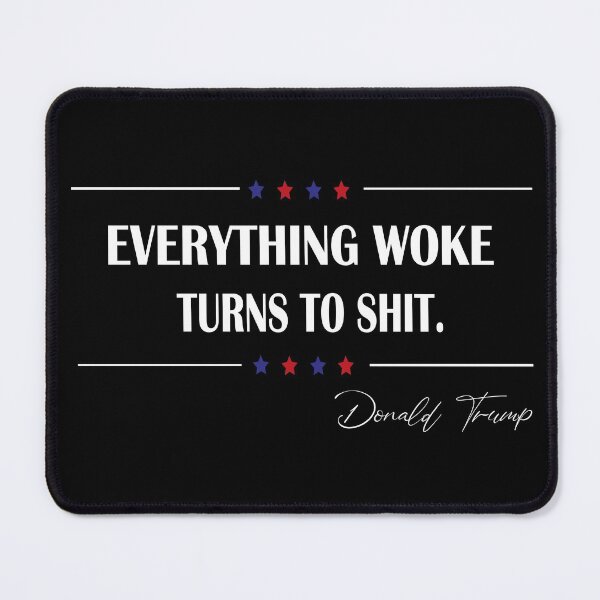 Item preview,  Everything woke turns to shit trump,  designed and sold by truewear1.