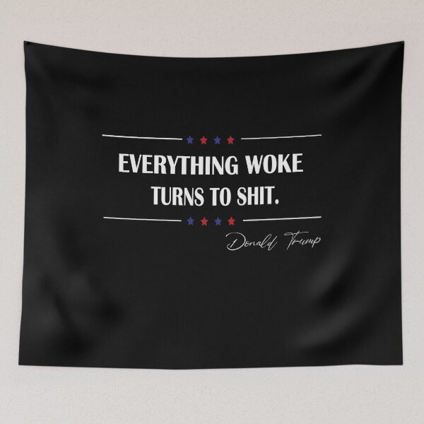 Item preview,  Everything woke turns to shit trump,  designed and sold by truewear1.