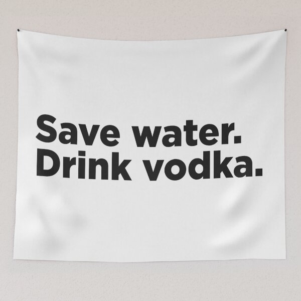 Item preview, Save Water, Drink Vodka. designed and sold by Memefy.