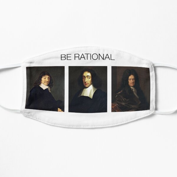 Be rational - Descartes Spinoza Leibniz Flat Mask