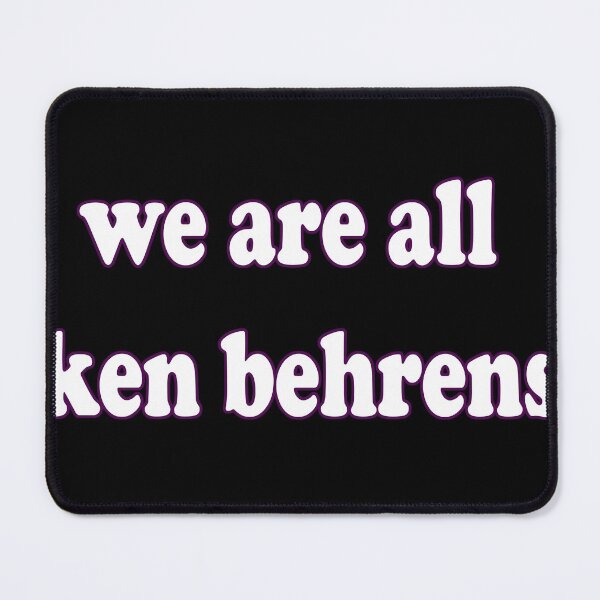 Item preview, we are all ken behrens designed and sold by Ismailelharch.