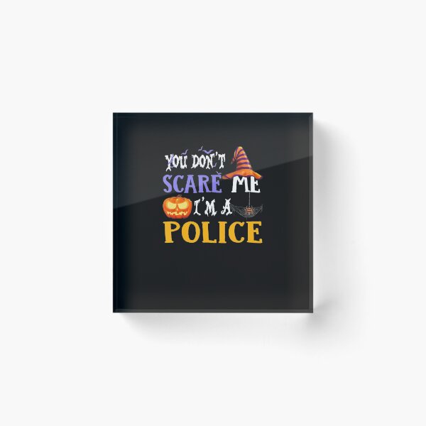 Item preview, You Dont Scare Me Im A Police Halloween designed and sold by Lequangtrung.