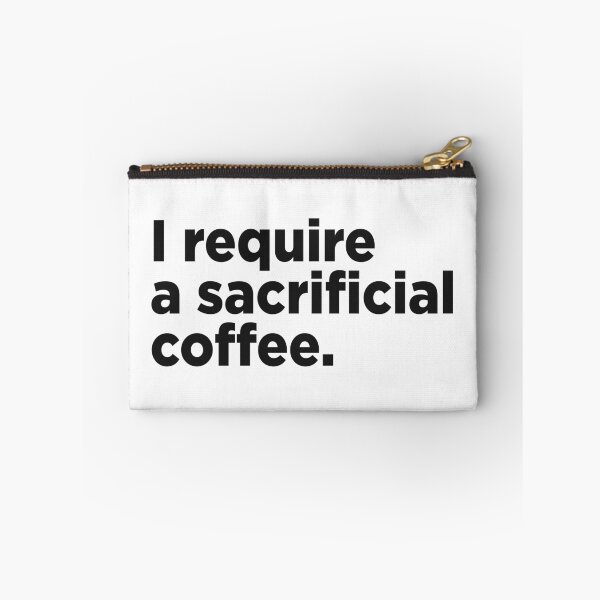Item preview, I Require A Sacrificial Coffee. designed and sold by Memefy.