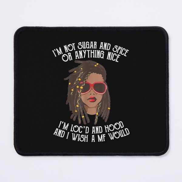 Item preview, I'm Not Sugar And Spice Or Anything Nice I'm Locd And Hood  designed and sold by nicholsongregor.