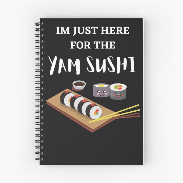 Item preview, Im just here for the Yam sushi  designed and sold by Dreamingnewfie.