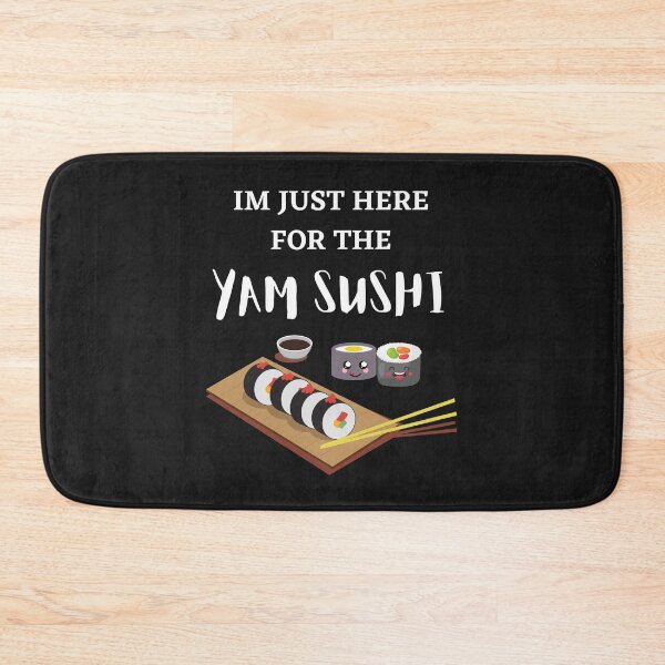 Item preview, Im just here for the Yam sushi  designed and sold by Dreamingnewfie.