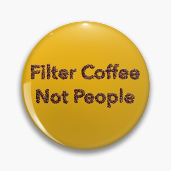 Item preview, Filter coffee not people designed and sold by Funny-Quote.